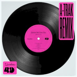 Gonna Get Over You (A‐Trak & wev remix)