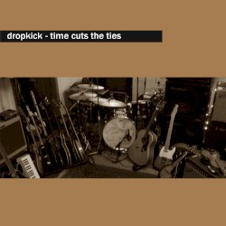 Time Cuts the Ties