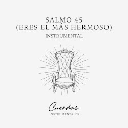 Salmo 45 (Eres El Más Hermoso) Instrumental