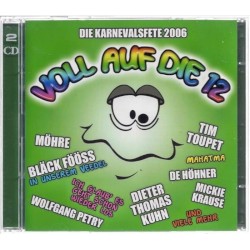 Voll auf die 12: Die Karnevalsfete 2006