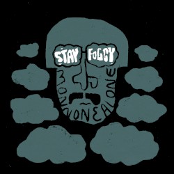 Stay Foggy