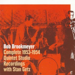 Complete 1953-1954 Quintet Studio Recordings With Stan Getz