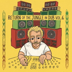 Return of the Jungle In Dub Vol.6