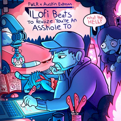 Lofi Beats To Realize You're An Asshole To