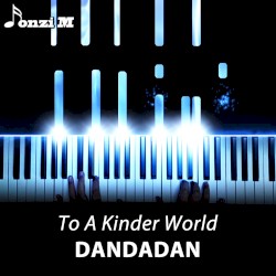 To A Kinder World: Acrobatic Silky Yokai's Past (From "DANDADAN") [Piano Solo]