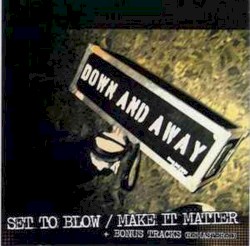Set to Blow / Make It Matter