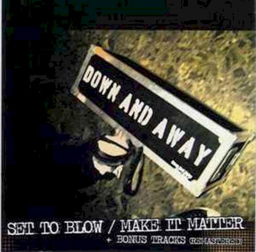 Set to Blow / Make It Matter
