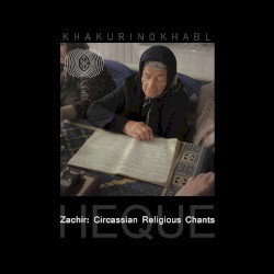 Khakurinokhabl. Zachir: Circassian Religious Chants