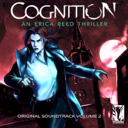 Cognition: An Erica Reed Thriller (Original Soundtrack, Volume 2)