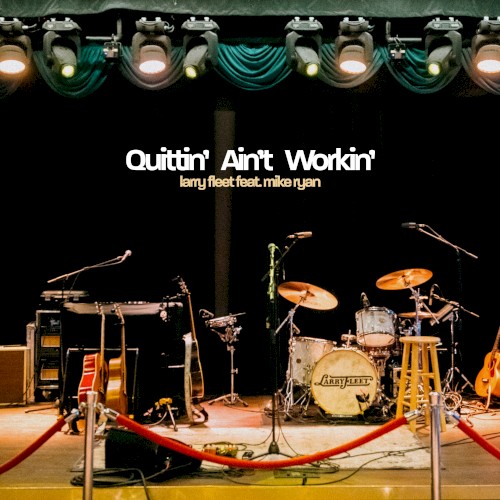 Quittin’ Ain’t Workin’