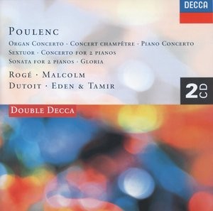 Organ Concerto / Gloria / Sextuor / Concert Champêtre / Concerto for 2 pianos