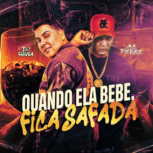 QUANDO ELA BEBE, FICA SAFADA