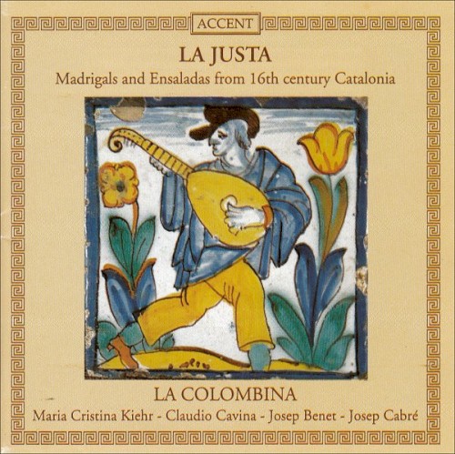 La Justa: Madrigals & Ensaladas From 16th Century Catalonia (Ensemble 'La Colombina')