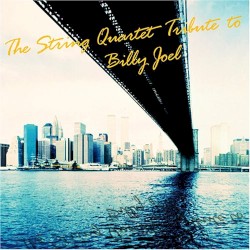 The String Quartet Tribute to Billy Joel