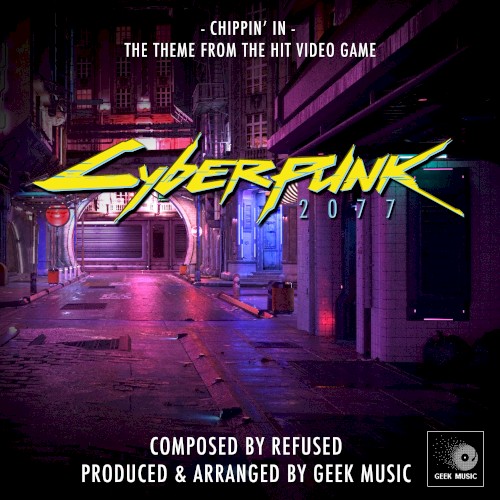 Chippin’ In (From “Cyberpunk 2077”)