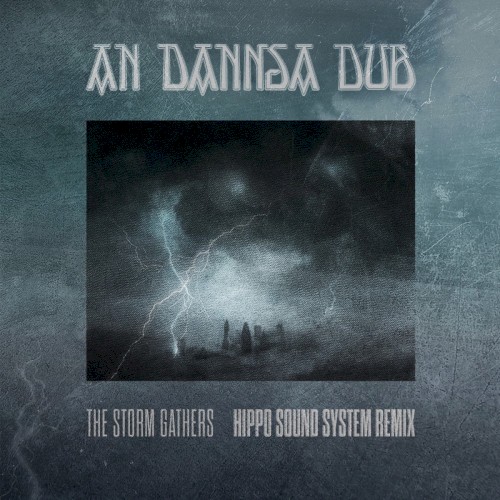The Storm Gathers (Hippo Sound System Remix)