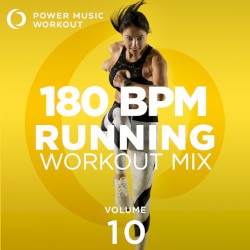 180 BPM Running Workout Mix Vol. 10