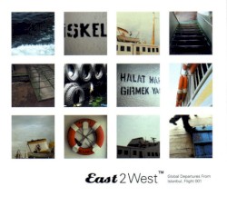 East 2 West: Global Departures From Istanbul, Flight 001