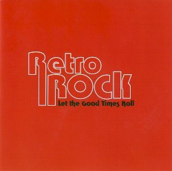 Retro Rock: Let the Good Times Roll