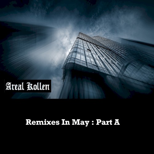 Remixes in May: Part A