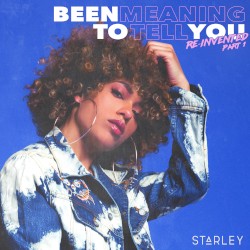 Been Meaning To Tell You (Re‐Invented Part 1)