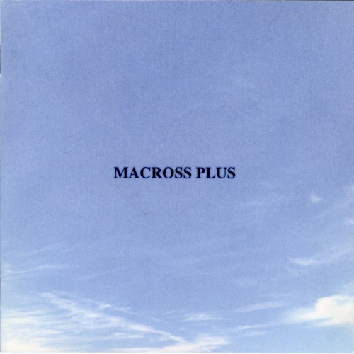 MACROSS PLUS ORIGINAL SOUNDTRACK PLUS ~for fans only
