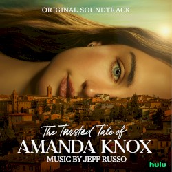The Twisted Tale of Amanda Knox: Original Soundtrack