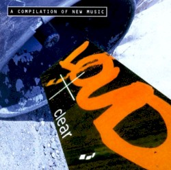 Loud + Clear: A Compilation of New Music