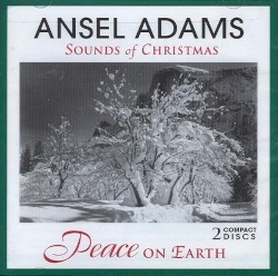 Ansel Adams' Sounds of Christmas: Peace on Earth