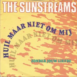 Huil maar niet om mij / Zonder jouw liefde