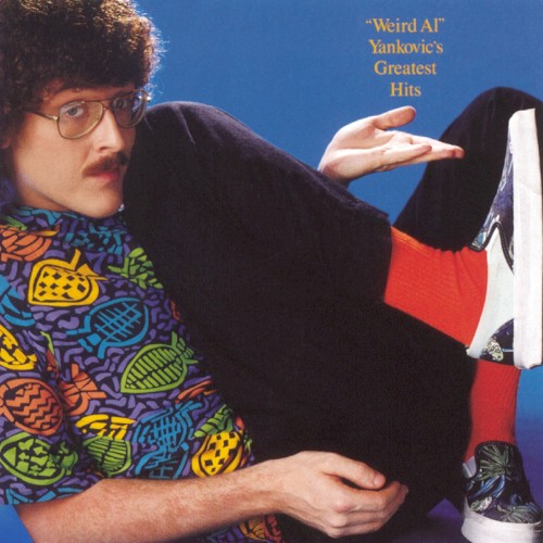 “Weird Al” Yankovic’s Greatest Hits