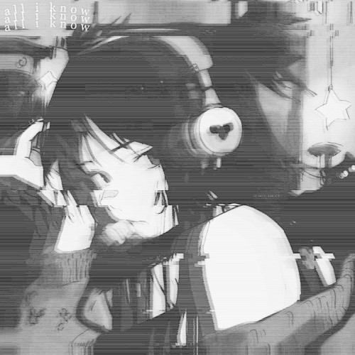 ★all i know★