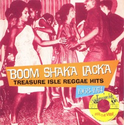 Boom Shaka Lacka: Treasure Isle Reggae Hits 1968-1974
