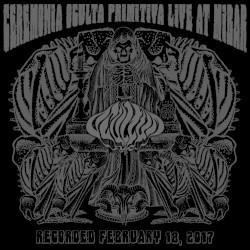 Ceremonia oculta primitiva, Live at Mibar: Recorded February 18, 2017