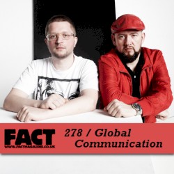 FACT Mix 278: Global Communication