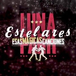 Esas mágicas canciones: En vivo en el Luna Park