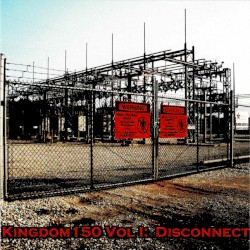 Kingdom150 Volume I: Disconnect
