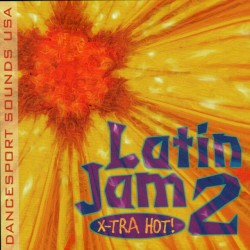 Latin Jam 2: X-Tra Hot!