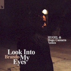 Look Into My Eyes (HUGEL & Hugo Cantarra remix)