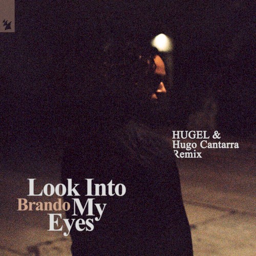 Look Into My Eyes (HUGEL & Hugo Cantarra remix)