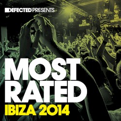 Defected Presents Most Rated: Ibiza 2014