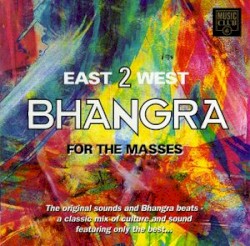 East 2 West: Bhangra for the Masses