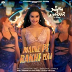 Maine Pi Rakhi Hai (From “Tu Jhoothi Main Makkaar”)