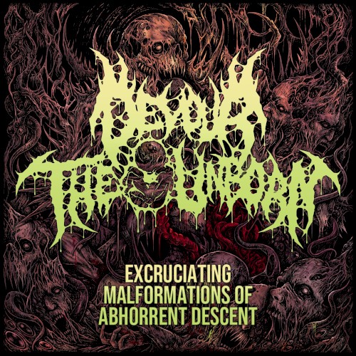 Excruciating Malformations of Abhorrent Descent
