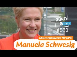 Jung & Naiv #530, „Manuela Schwesig (SPD), Ministerpräsidentin Mecklenburg-Vorpommern“