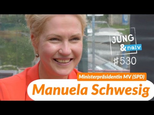Jung & Naiv #530, „Manuela Schwesig (SPD), Ministerpräsidentin Mecklenburg-Vorpommern“