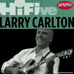 Rhino Hi‐Five: Larry Carlton