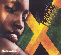 Best of Reggae Lounge: The 80's Edition