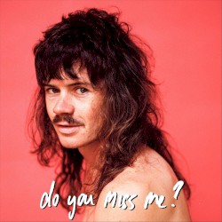 Do You Miss Me?