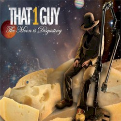 The Moon is Disgusting